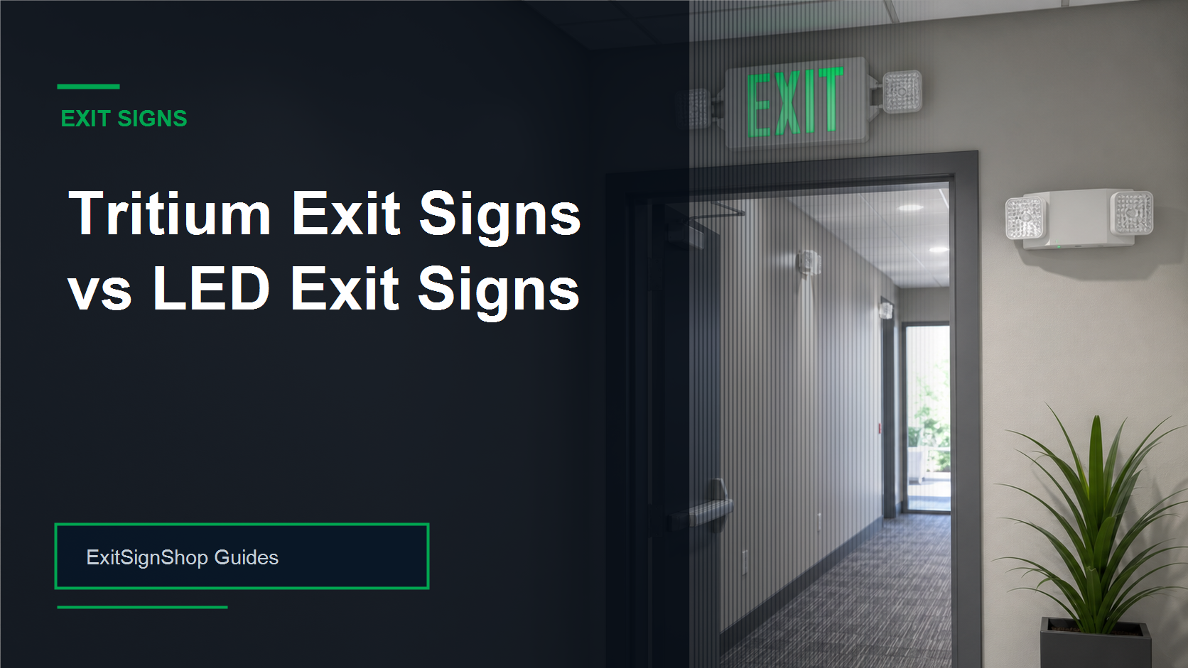 Tritium Exit Signs vs LED Exit Signs guide feature image